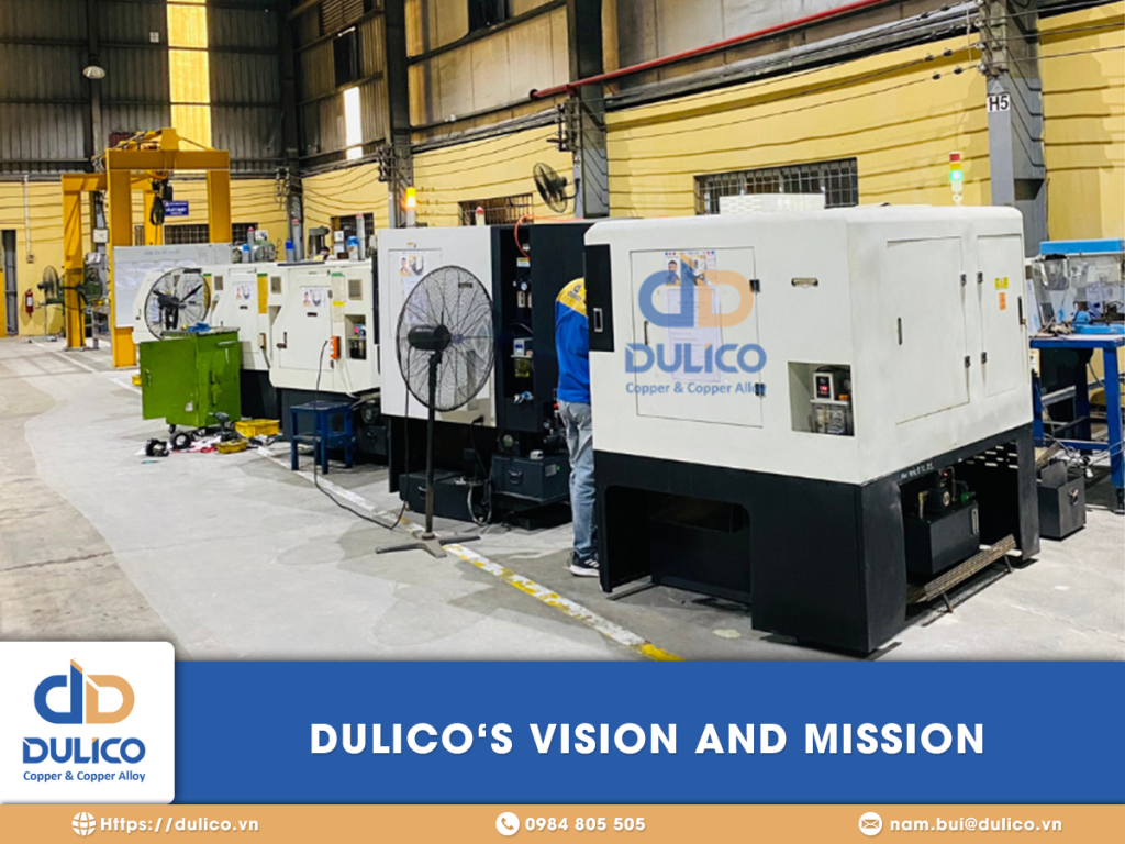 Dulico’s vision is to become the leading enterprise in Vietnam in the field of producing copper alloy materials and high-quality OEM products